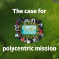 The case for polycentric mission